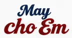 May cho Em